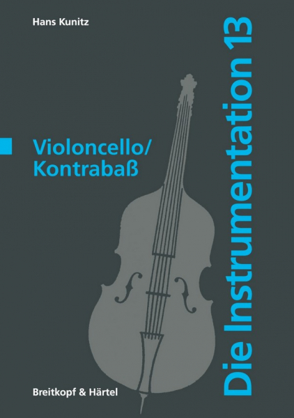 Die Instrumentation Band 13 das Violoncello, der Kontrabaß