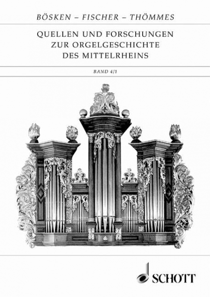 Quellen und Forschungen zur Orgelgeschichte des Mittelrheins Band 4 (2 Regierungsbezirke Koblenz und