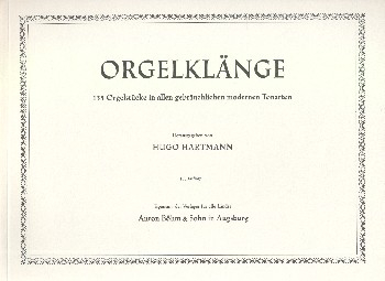 Orgelklänge - 135 Orgelstücke in allen gebräuchlichen modernen Tonarte für Orgel