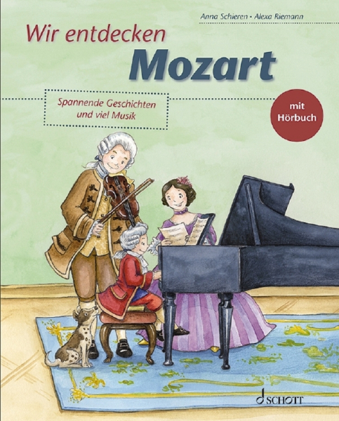 Wir entdecken Mozart (+CD) Spannende Geschichten und viel Musik