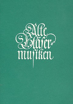 Alte Bläsermusiken für 2-5stg. Bläserchor