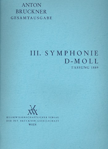 Sinfonie d-Moll Nr.3 Fassung 1889 für Orchester
