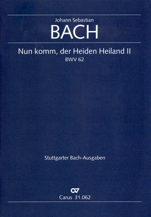 Nun komm der Heiden Heiland Kantate Nr.62 BWV62