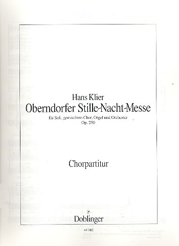 Oberndorfer Stille-Nacht-Messe op.250 für Soli, gem Chor, Orgel und Orchester
