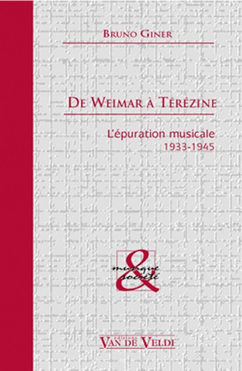 De Weimar à Térézine - L&#039;épuration musicale 1933 - 1945
