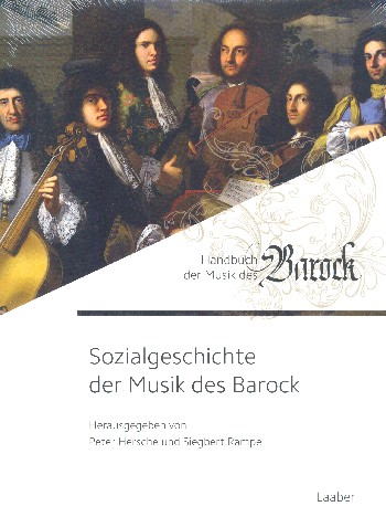 Handbuch der Musik des Barock Band 6 Sozialgeschichte der Musik des Barock