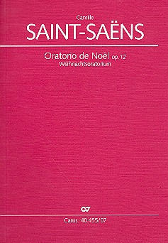 Oratorio de Noel op.12 für Soli, Chor und Orchester