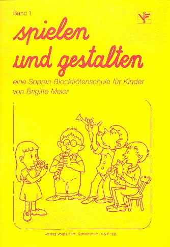 Schule für Blockflöte Spielen und gestalten 1