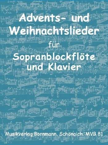 Advents- und Weihnachtslieder für Sopranblockflöte (Flöte, Violine, Oboe) und Klavier