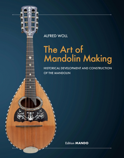 The Art of Mandolin Making Historical Development and Construction of the Mandolin