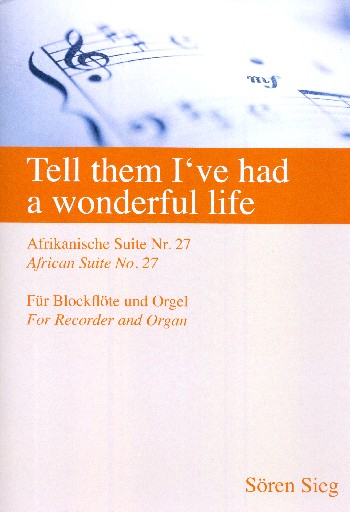 Tell them I&#039;ve had a wonderful Life für Altblockflöte und Orgel