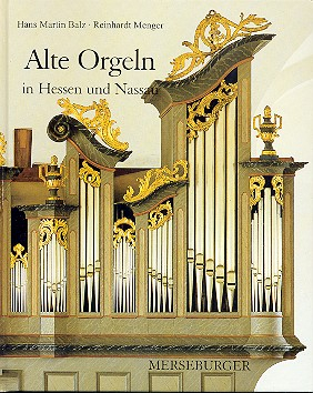 Alte Orgeln in Hessen und Nassau