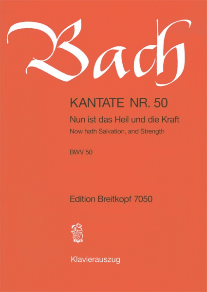 Nun ist das Heil und die Kraft Kantate Nr.50 BWV50