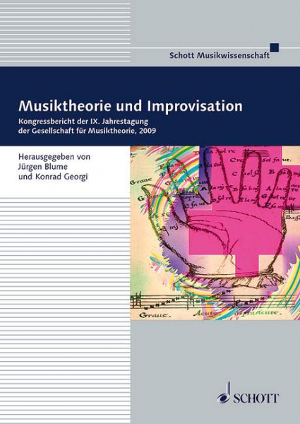 Musiktheorie und Improvisation (+CD) Kongressbericht der IX. Jahrestagung der Gesellschaft für Musik