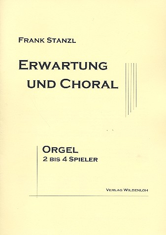 Erwartung und Choral für 2-4 Organisten an 1-4 Orgeln (Harmonium)