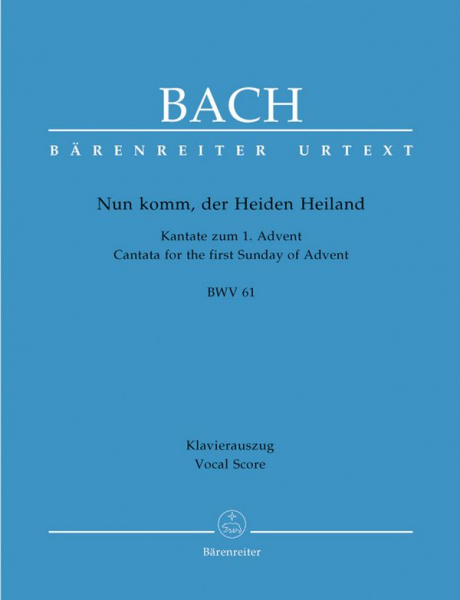 Nun komm, der Heiden Heiland Kantate Nr.61 BWV61