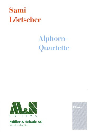 Alphorn-Quartette für 4 Alphörner (in GesFGesGes)
