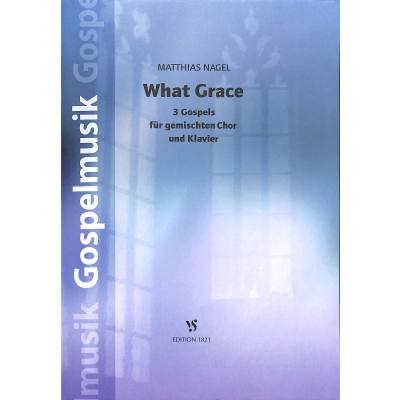 What Grace - 3 Gospels