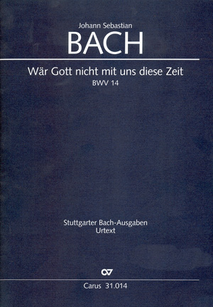Wär Gott nicht mit uns diese Zeit Kantate Nr.14 BWV14