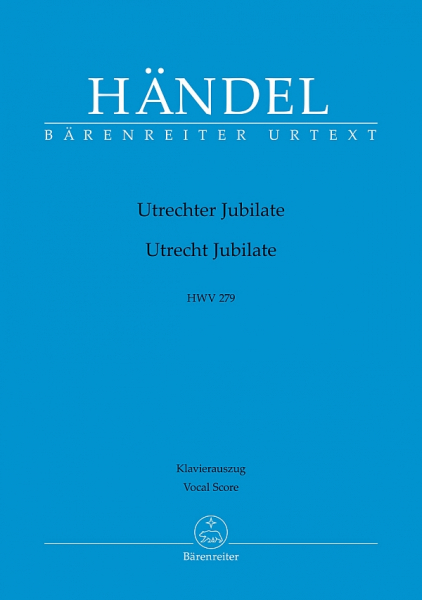 Jubilate zur Feier des Friedens von Utrecht HWV 279 'Utrecht Jubilate' für Soli, gem Chor und Orches