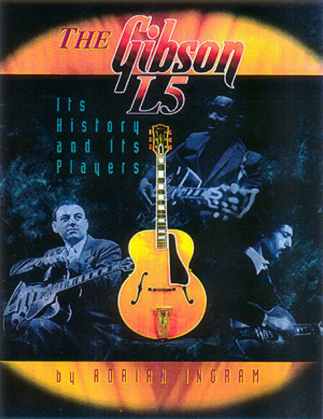 The Gibson L5 Its History and its Players