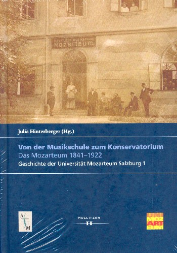 Von der Musikschule zum Konservatorium Das Mozarteum 1841-1922