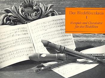 Der Blockflötenkreis Band 1 Vorpsiele und Choralsätze für