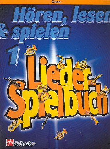 Liederspielbuch Oboe Hören, lesen &amp; spielen Band 1