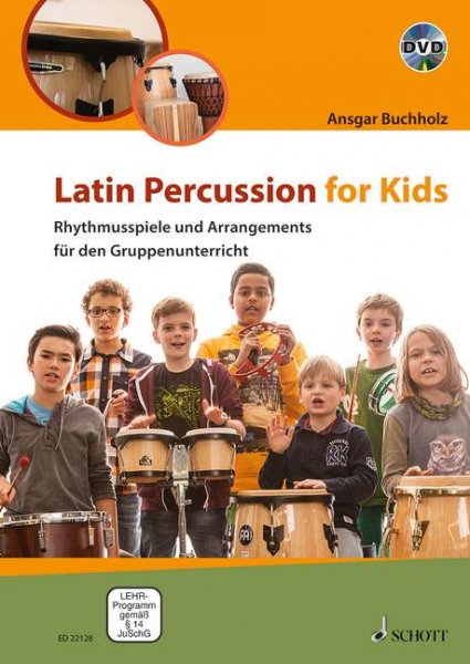 Latin Percussion for Kids (+DVD) Rhythmusspiele und Arrangements für den Gruppenunterricht