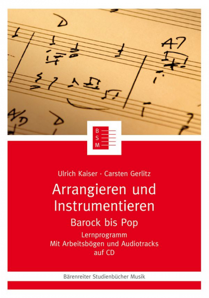Arrangieren und Instrumentieren (+CD) Barock bis Pop Lernprogramm, Mit Arbeitsbögen und Audiotracks