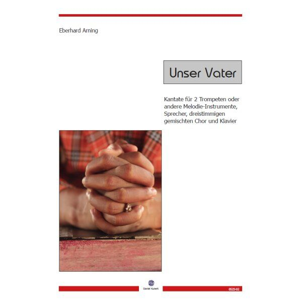 Unser Vater (Kantate) für 2 Trompeten, Sprecher, 3stg gem Chor, Klavier