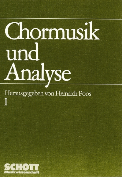 Chormusik und Analyse Teil 1 Beiträge zur Formanalyse und Interpretation mehrstimmiger Vokalmusik