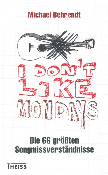 I don&#039;t like Mondays Die 66 größten Songmissverständnisse