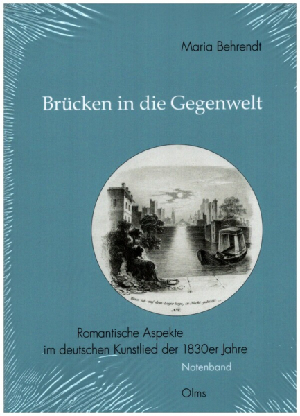 Brücken in die Gegenwelt - Notenband Romantische Aspekte im deutschen Kunstlied der 1830er Jahre Ban