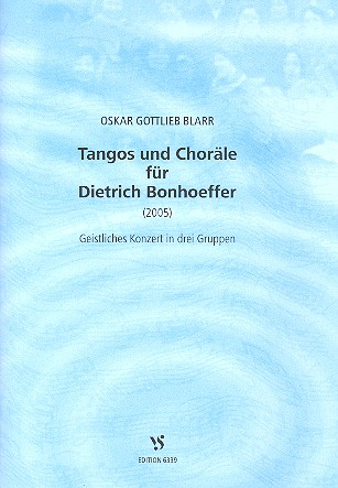 Tangos und Choräle für Dietrich Bonhoeffer für Sopran, Bariton und Instrumente