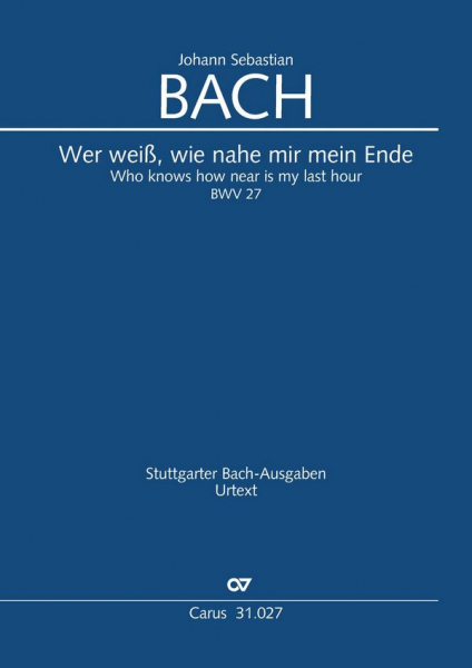 Wer weiß, wie nahe mir mein Ende Kantate Nr.27 BWV27