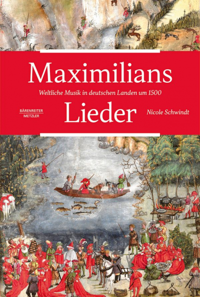 Maximilians Lieder Welitliche Musik in deutschen Landen um 1500