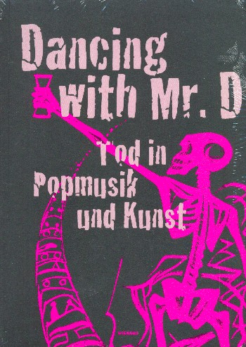Dancing with Mr. D. - Tod in Popmusik und Kunst