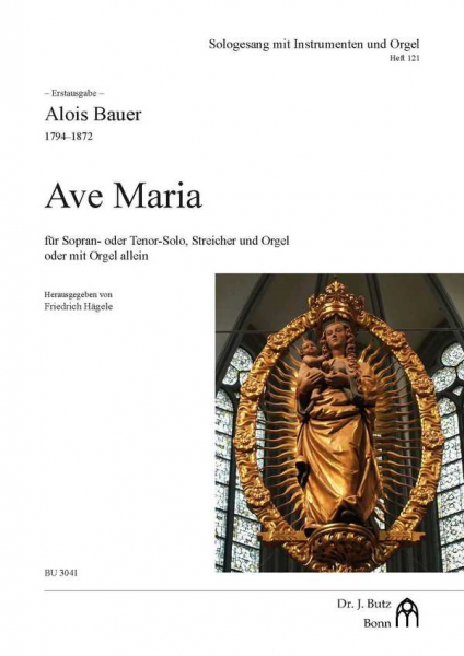 Ave Maria für Sopran- oder Tenor-Solo, Streicher und Orgel oder mit Orgel allein