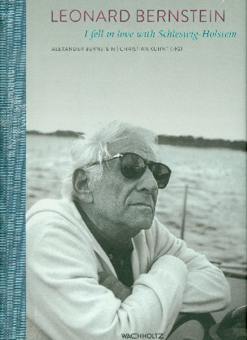 Leonard Bernstein I fell in love with Schleswig Holstein
