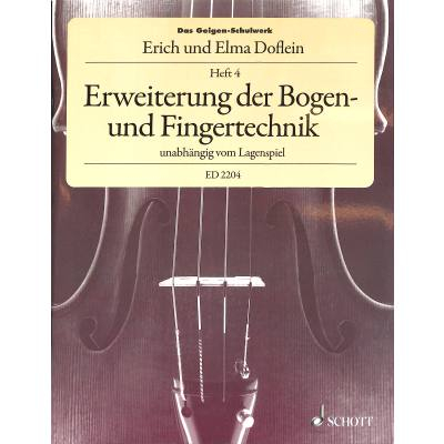 Schule für Violine Das Geigenschulwerk 4 - Erweiterung der Bogen und Fingertechnik