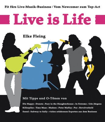 Live is Life Fit fürs Live-Musik-Business Neuausgabe 2007