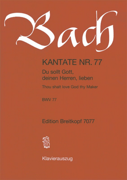 Du sollt Gott deinen Herren lieben Kantate Nr.77 BWV77