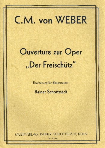Ouverture zur Oper Der Freischütz für 2 Klarinetten, 2 Hörner und 2 Fagotte
