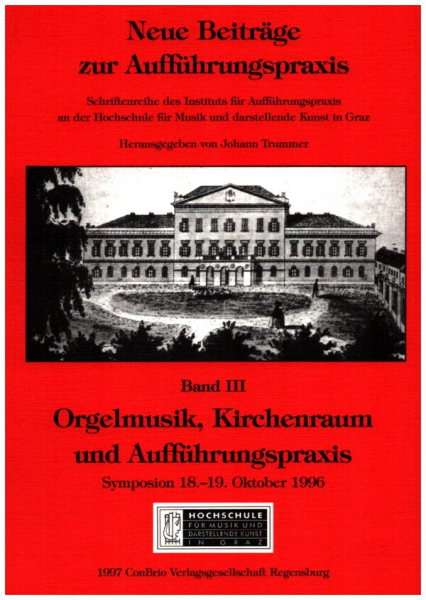 Orgelmusik Kirchenraum und Aufführungspraxis Bericht des