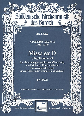 Missa ex D (Orgelsolomesse) für gem Chor, 2 Violinen, Kontrabaß