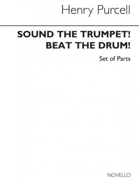 Sound the Trumpet beat the Drum for soloists, mixed chorus, strings and Bc