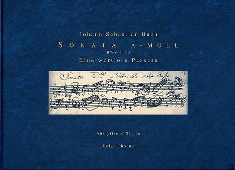 Johann Sebastian Bach Sonate a-Moll BWV1003 Eine wortlose Passion
