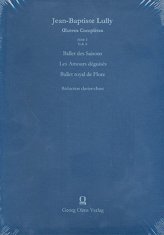 Oeuvres complètes série 1 vol.6 Ballets des saisons, Ballet des amours...
