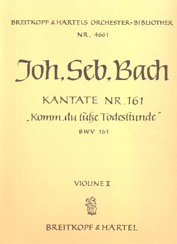 Komm du süße Todesstunde Kantate Nr.161 BWV161